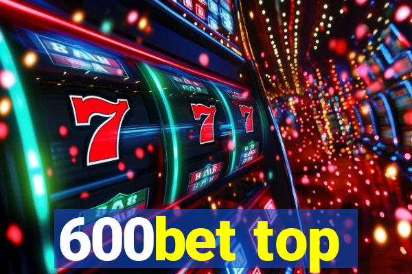 600bet top